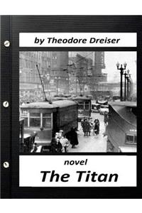 The Titan by Theodore Dreiser NOVEL (World's Classics)