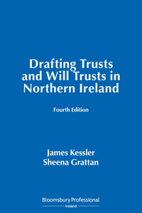 Drafting Trusts and Will Trusts in Northern Ireland