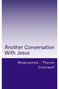 Another Conversation With Jesus