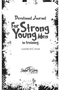 Devotional Journal for Strong Young Men in Training