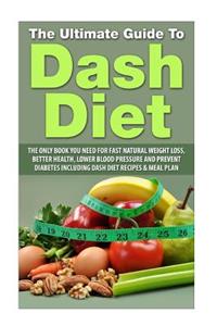 Ultimate Guide To Dash Diet