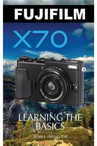 Fujifilm X70: Learning the Basics