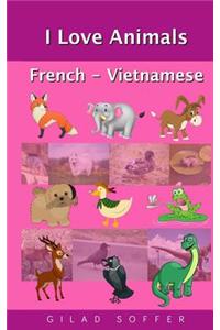 I Love Animals French - Vietnamese