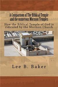 A Comparison of the Biblical Temple and the Numerous Mormon Temples