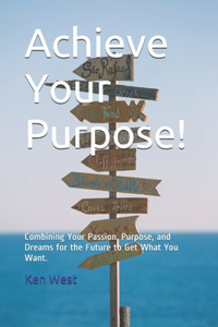 Achieve Your Purpose!