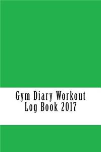 Gym Diary Workout Log Book 2017