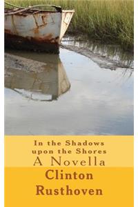In the Shadows upon the Shores
