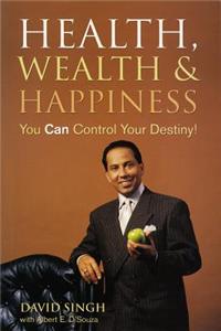 Health, Wealth and Happiness