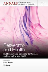 Annals of the New York Academy of Sciences, Volume 1290, Resveratrol and Health - 2nd International Conference on Resveratrol and Health