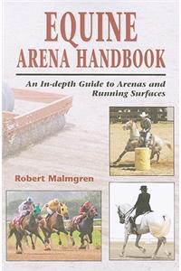 The Equine Arena Handbook: An In-Depth Guide to Arenas and Running Surfaces