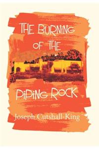 Burning of the Piping Rock