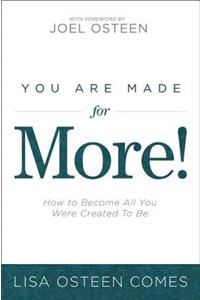 You Are Made for More!