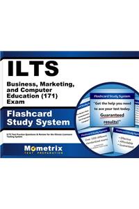 Ilts Business, Marketing, and Computer Education (171) Exam Flashcard Study System
