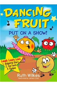 Dancing Fruit Put on a Show!