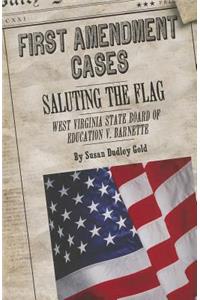 Saluting the Flag: West Virginia State Board of Education V. Barnette