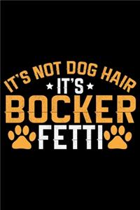 It's Not Dog Hair It's Bocker Fetti