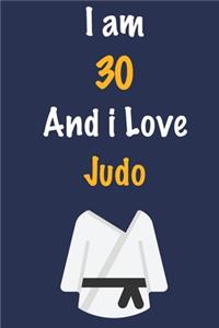 I am 30 And i Love Judo