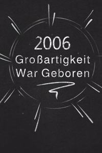 2006 Großartigkeit War Geboren