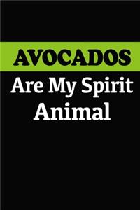 Avocados Are My Spirit Animal. Avocado Lovers.