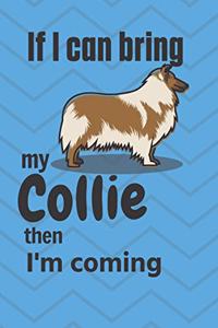 If I can bring my Collie then I'm coming