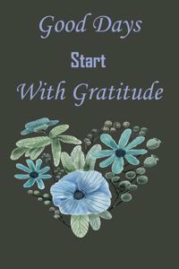 Good Days Start With Gratitude