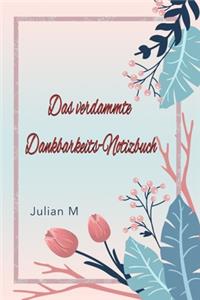 Das verdammte Dankbarkeits-Notizbuch