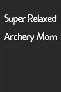 Super Relaxed Archery Mom
