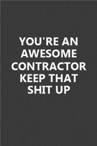 You're An Awesome Contractor Keep That Shit Up