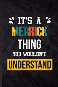 It's a Merrick Thing You Wouldn't Understand
