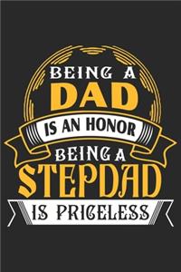 Being a dad is an honor being a stepdad is priceless