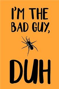 I'm The Bad Guy, Duh