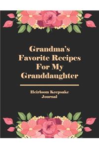 Grandma's Favorite Recipes For My Granddaughter Heirloom Keepsake Journal