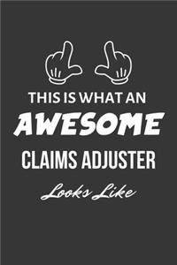 This Is What An Awesome Claims Adjuster Looks Like Notebook: Lined Journal, 120 Pages, 6 x 9, Matte Finish