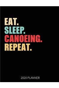 Eat Sleep Canoeing Repeat 2020 Planner