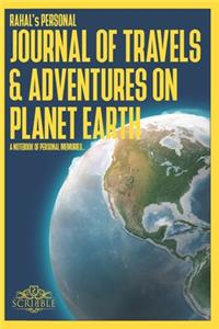 RAHAL's Personal Journal of Travels & Adventures on Planet Earth - A Notebook of Personal Memories