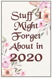 Stuff I Might Forget About in 2020 Humorous Lined Notebook
