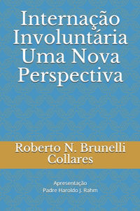 Internação Involuntária - Uma Nova Perspectiva