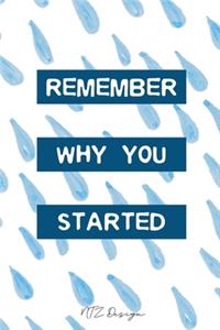 Remember Why You Started