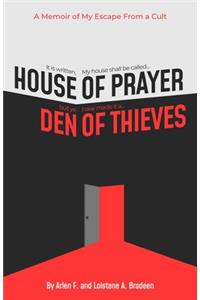House of Prayer/ Den of Thieves
