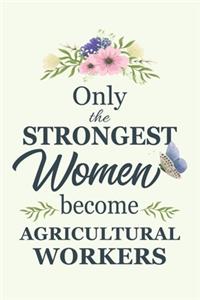 Only The Strongest Women Become Agricultural Workers