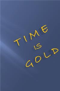 Time...Is Gold