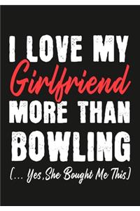 I love my girlfriend More Than Bowling (...yes, she bought me this)