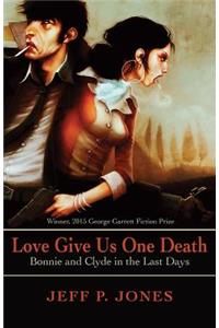 Love Give Us One Death