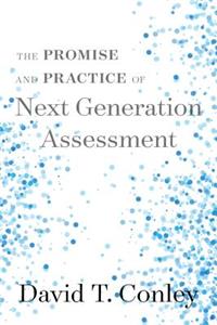 Promise and Practice of Next Generation Assessment