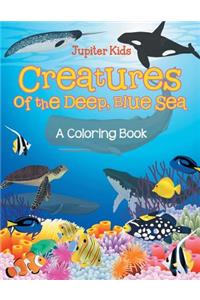 Creatures of the Deep, Blue Sea (A Coloring Book)