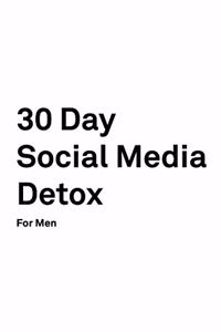 30 Day Social Media Detox