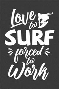 Love to Surf Forced to Work