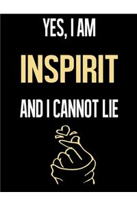 Yes, I Am INSPIRIT And I Cannot Lie