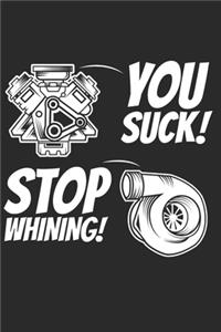 You Suck! Stop Whining!