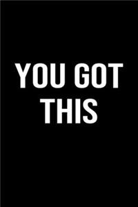 You Got This